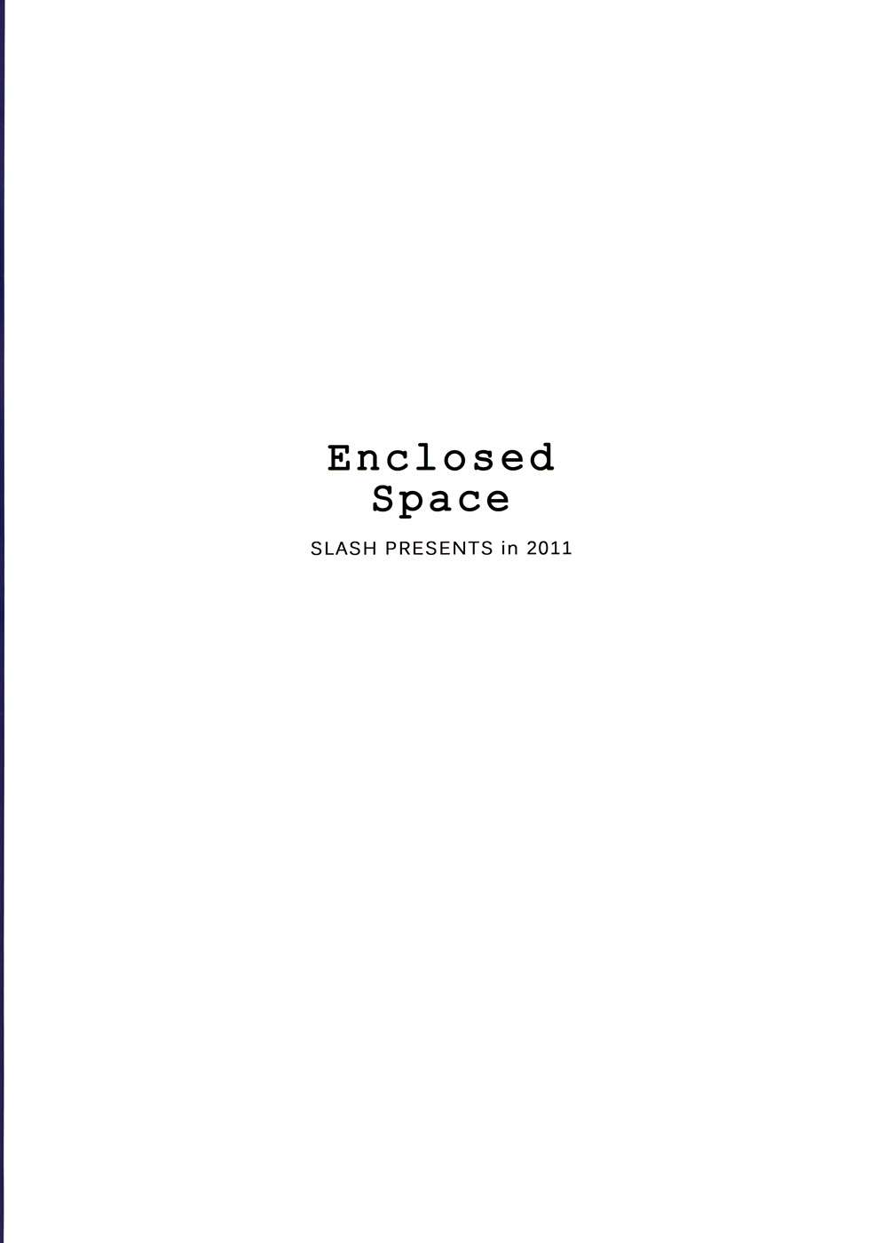Enclosed Space 22ページ