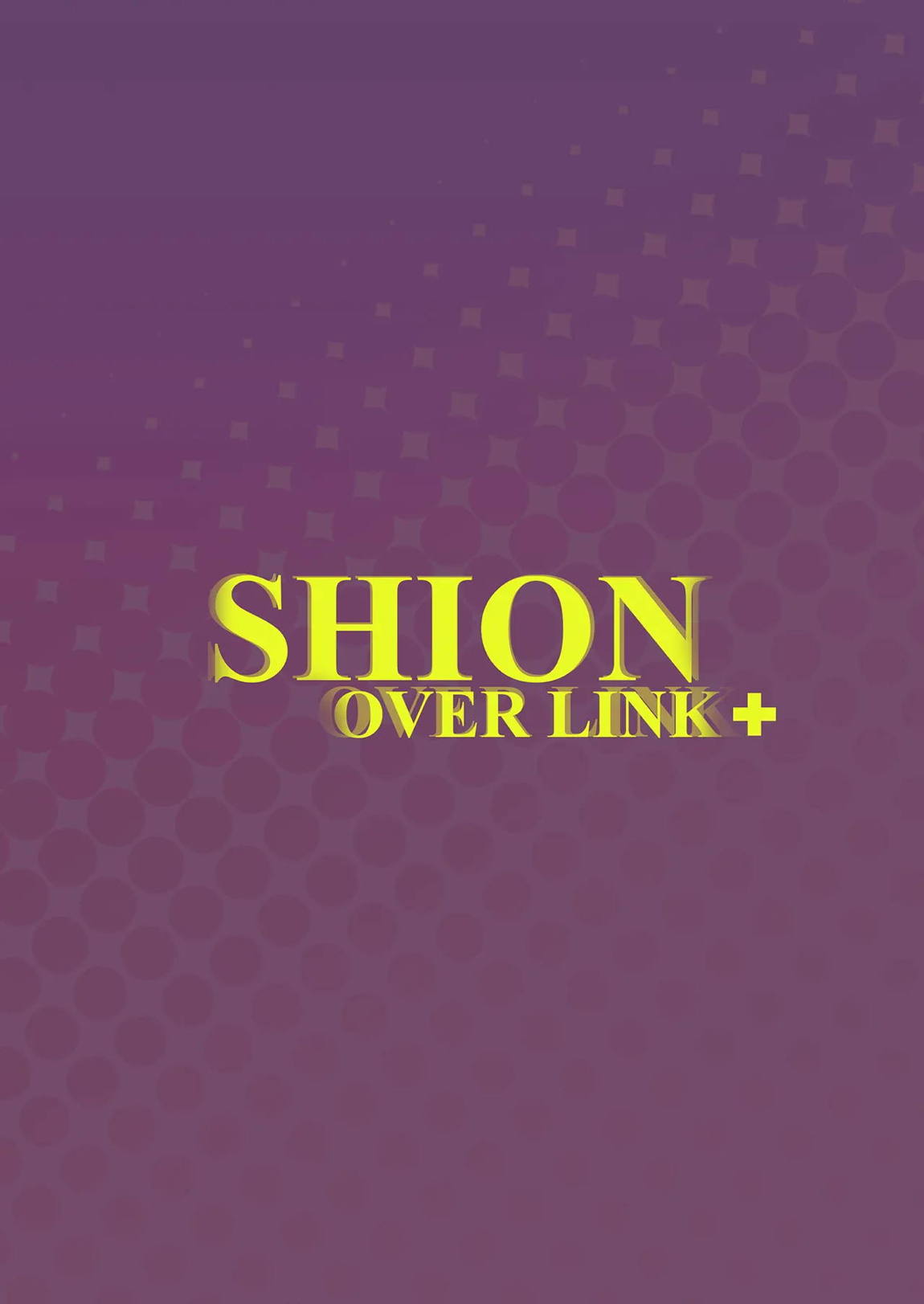 SHION OVER LINK + 23ページ