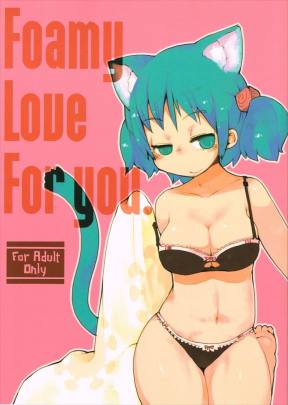 Foamy Love For you